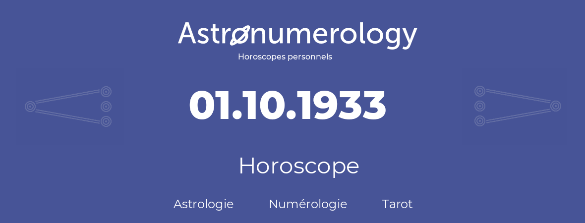 Horoscope pour anniversaire (jour de naissance): 01.10.1933 (1 Octobre 1933)
