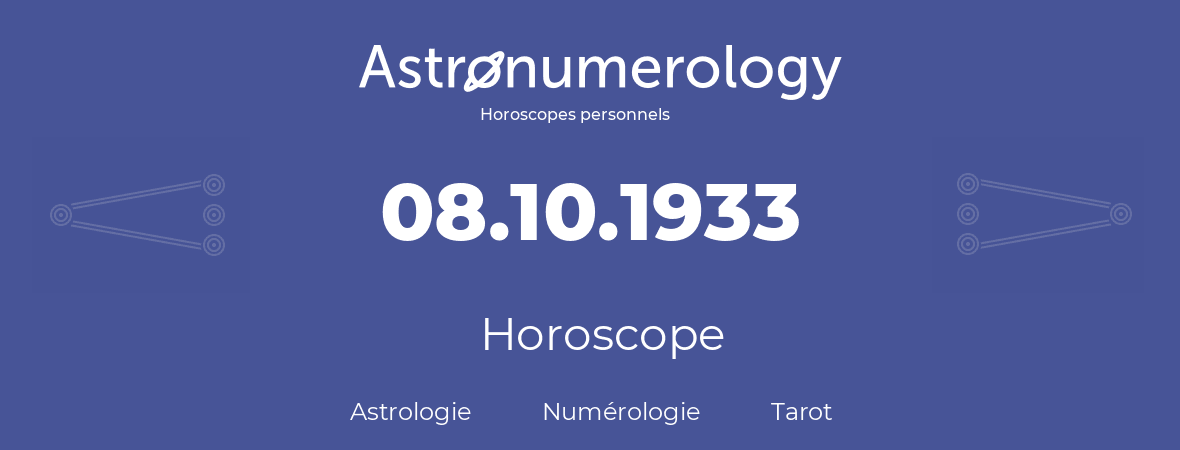 Horoscope pour anniversaire (jour de naissance): 08.10.1933 (8 Octobre 1933)
