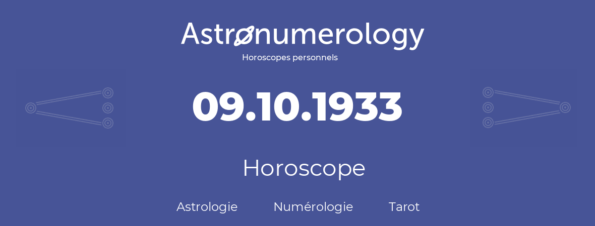 Horoscope pour anniversaire (jour de naissance): 09.10.1933 (9 Octobre 1933)