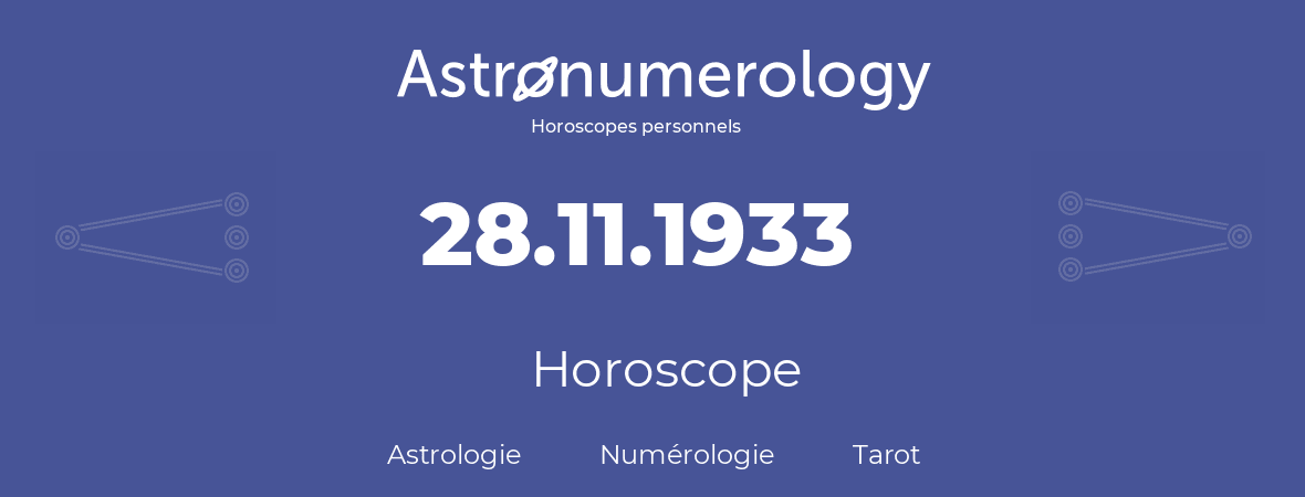 Horoscope pour anniversaire (jour de naissance): 28.11.1933 (28 Novembre 1933)