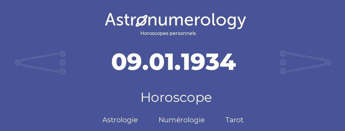 Horoscope pour anniversaire (jour de naissance): 09.01.1934 (09 Janvier 1934)