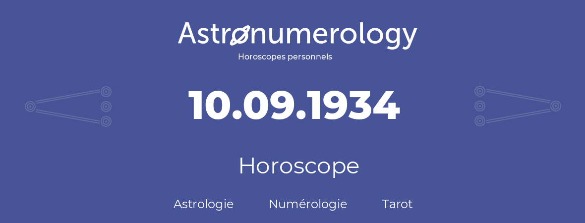 Horoscope pour anniversaire (jour de naissance): 10.09.1934 (10 Septembre 1934)