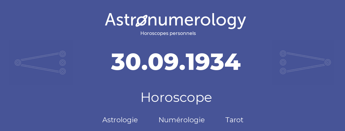 Horoscope pour anniversaire (jour de naissance): 30.09.1934 (30 Septembre 1934)