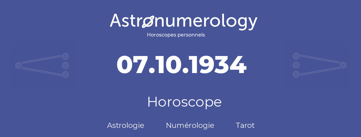 Horoscope pour anniversaire (jour de naissance): 07.10.1934 (07 Octobre 1934)