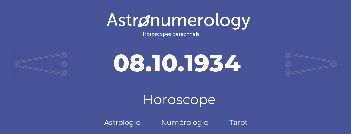 Horoscope pour anniversaire (jour de naissance): 08.10.1934 (8 Octobre 1934)