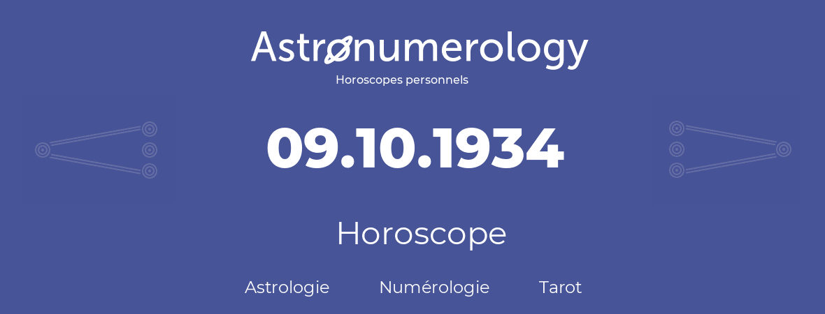 Horoscope pour anniversaire (jour de naissance): 09.10.1934 (09 Octobre 1934)