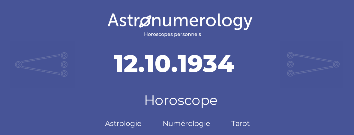 Horoscope pour anniversaire (jour de naissance): 12.10.1934 (12 Octobre 1934)