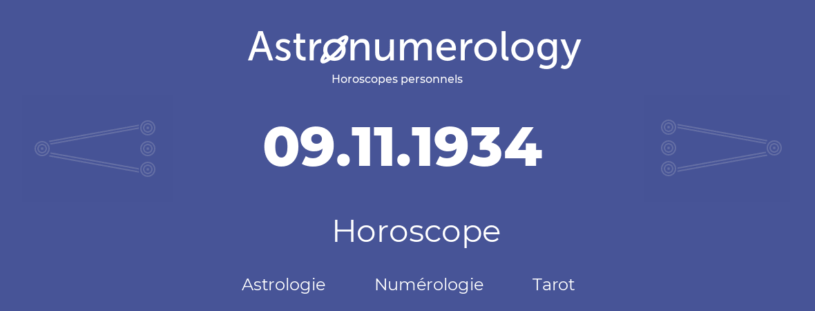Horoscope pour anniversaire (jour de naissance): 09.11.1934 (09 Novembre 1934)