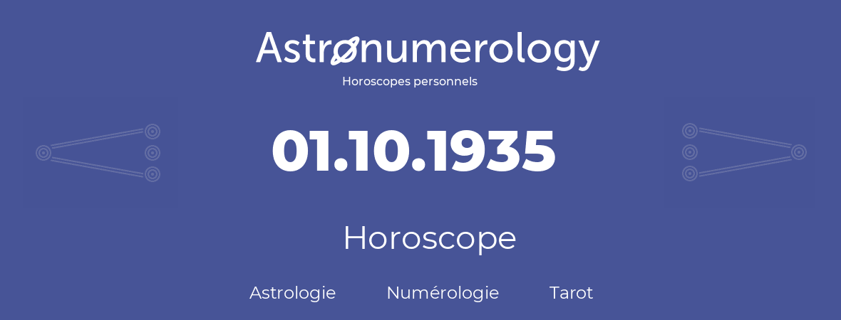 Horoscope pour anniversaire (jour de naissance): 01.10.1935 (01 Octobre 1935)