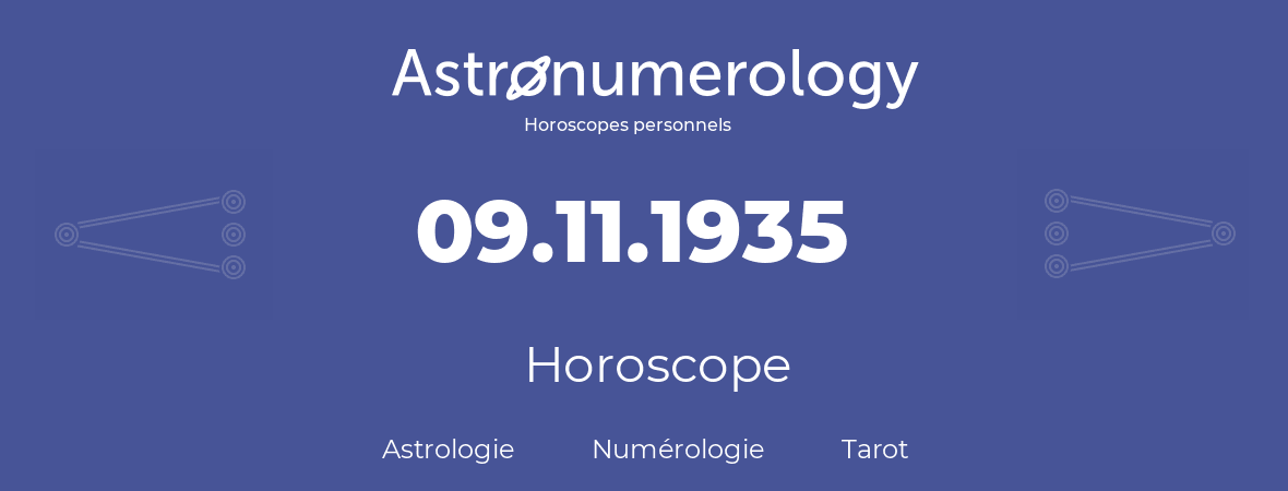 Horoscope pour anniversaire (jour de naissance): 09.11.1935 (9 Novembre 1935)