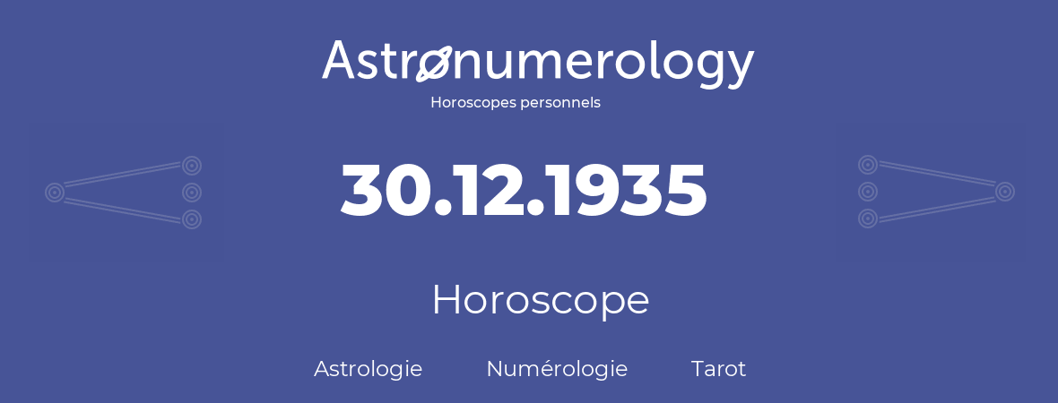 Horoscope pour anniversaire (jour de naissance): 30.12.1935 (30 Décembre 1935)