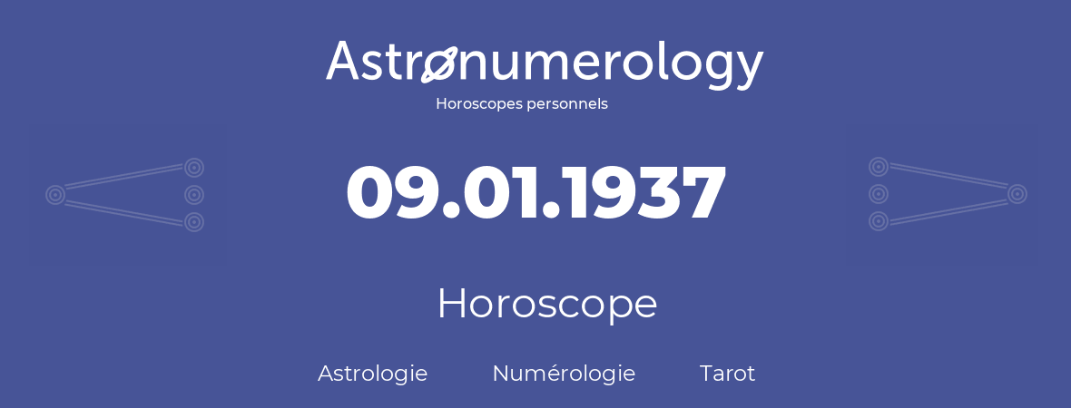 Horoscope pour anniversaire (jour de naissance): 09.01.1937 (09 Janvier 1937)