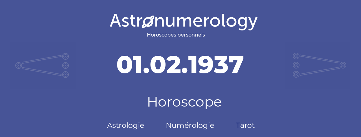 Horoscope pour anniversaire (jour de naissance): 01.02.1937 (30 Février 1937)