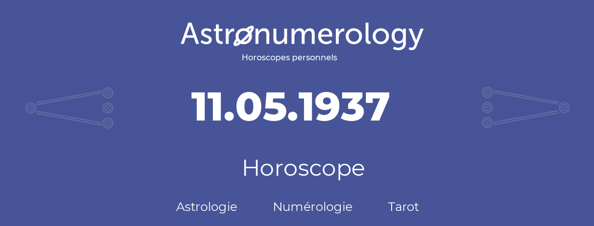 Horoscope pour anniversaire (jour de naissance): 11.05.1937 (11 Mai 1937)