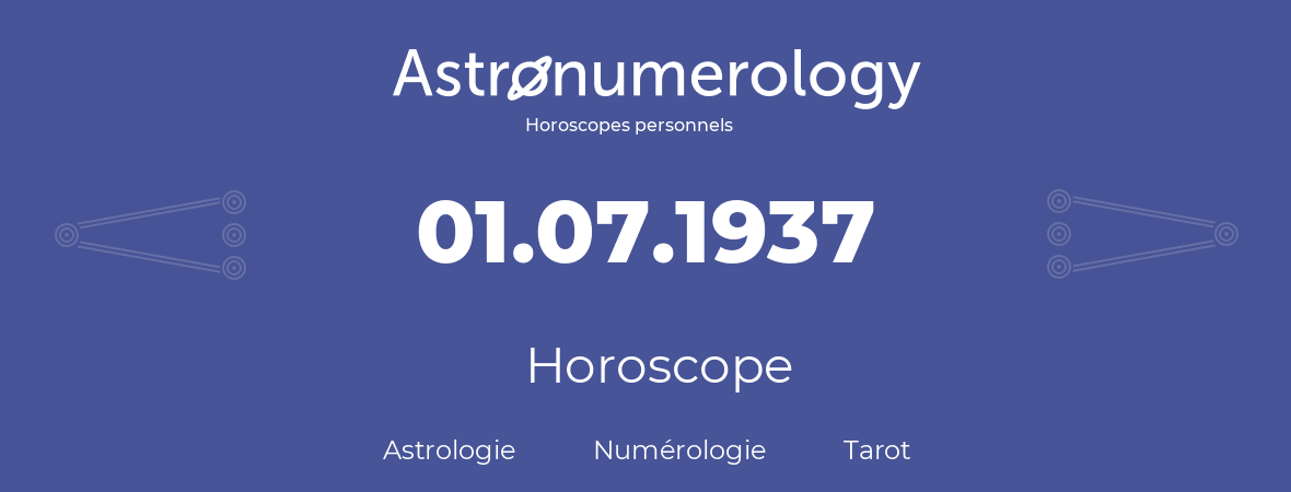 Horoscope pour anniversaire (jour de naissance): 01.07.1937 (1 Juillet 1937)