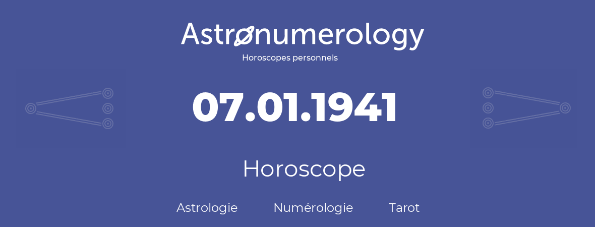Horoscope pour anniversaire (jour de naissance): 07.01.1941 (7 Janvier 1941)
