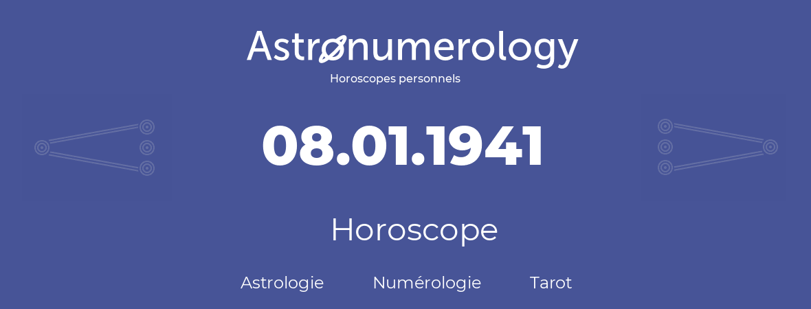 Horoscope pour anniversaire (jour de naissance): 08.01.1941 (8 Janvier 1941)
