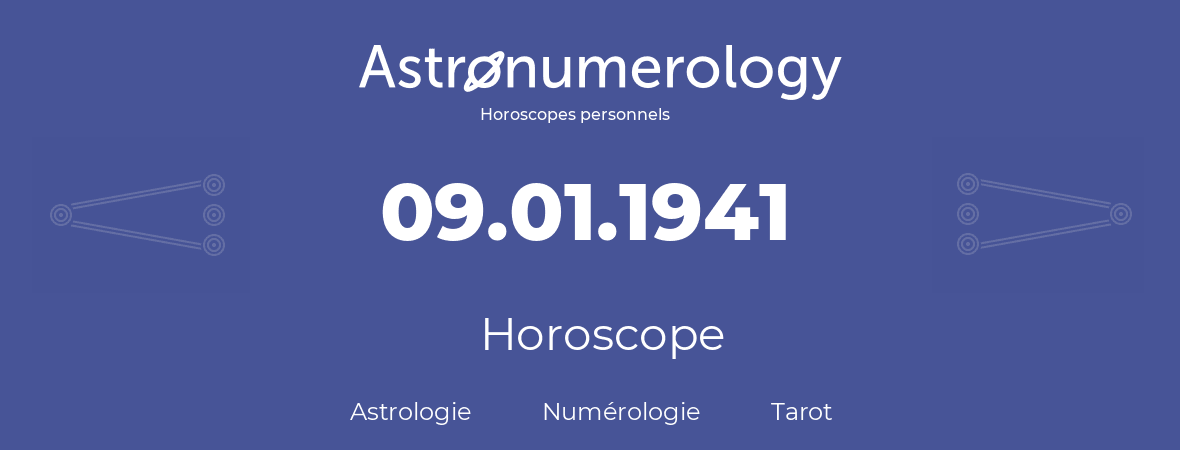 Horoscope pour anniversaire (jour de naissance): 09.01.1941 (9 Janvier 1941)