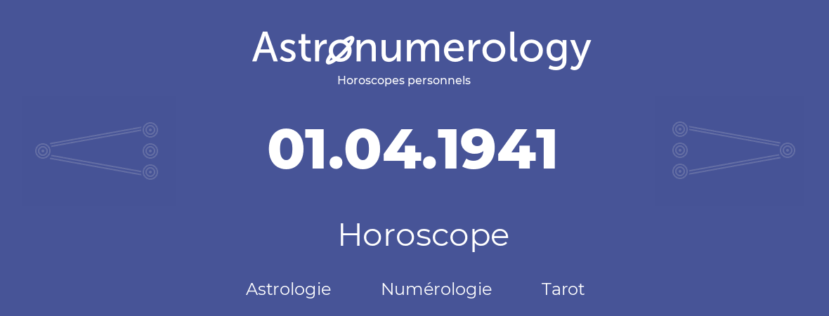 Horoscope pour anniversaire (jour de naissance): 01.04.1941 (1 Avril 1941)