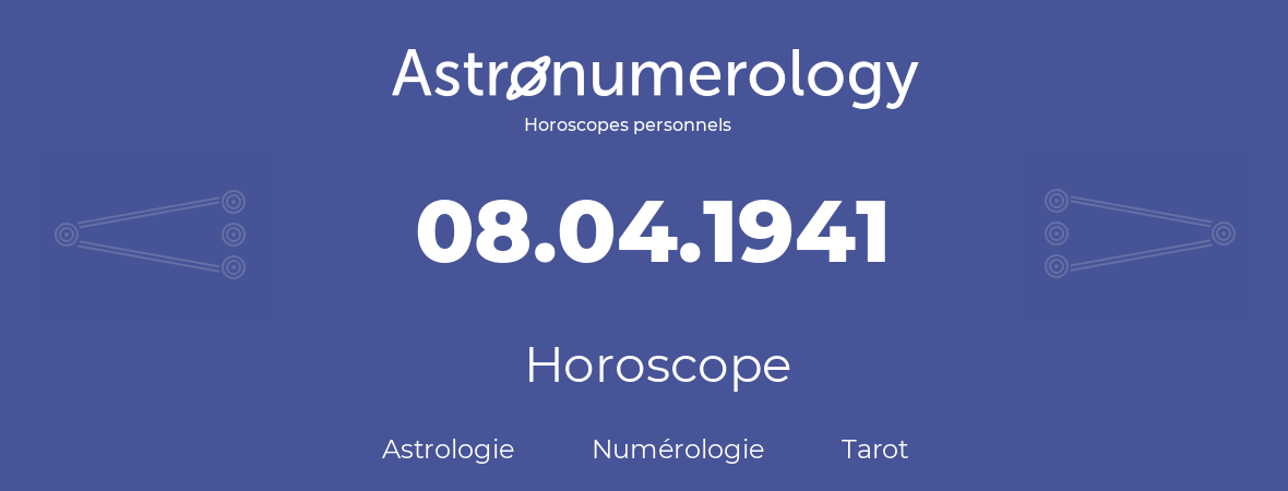 Horoscope pour anniversaire (jour de naissance): 08.04.1941 (8 Avril 1941)