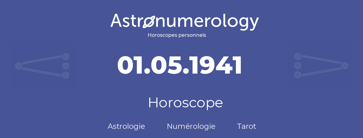 Horoscope pour anniversaire (jour de naissance): 01.05.1941 (1 Mai 1941)