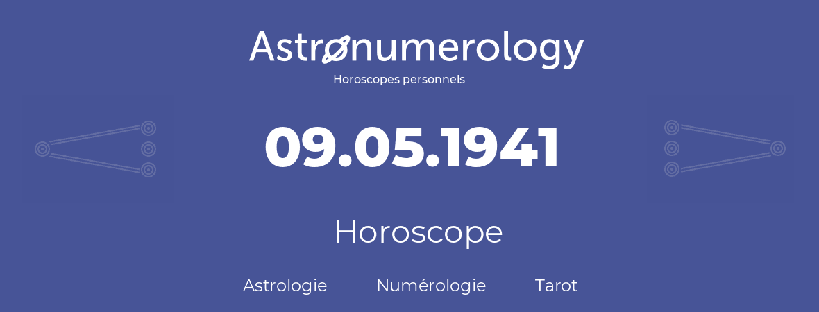 Horoscope pour anniversaire (jour de naissance): 09.05.1941 (9 Mai 1941)