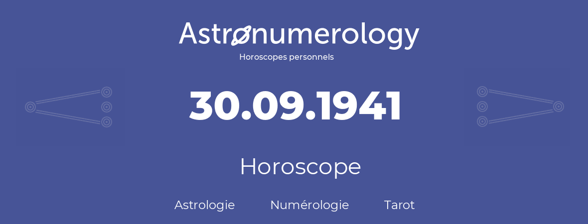 Horoscope pour anniversaire (jour de naissance): 30.09.1941 (30 Septembre 1941)