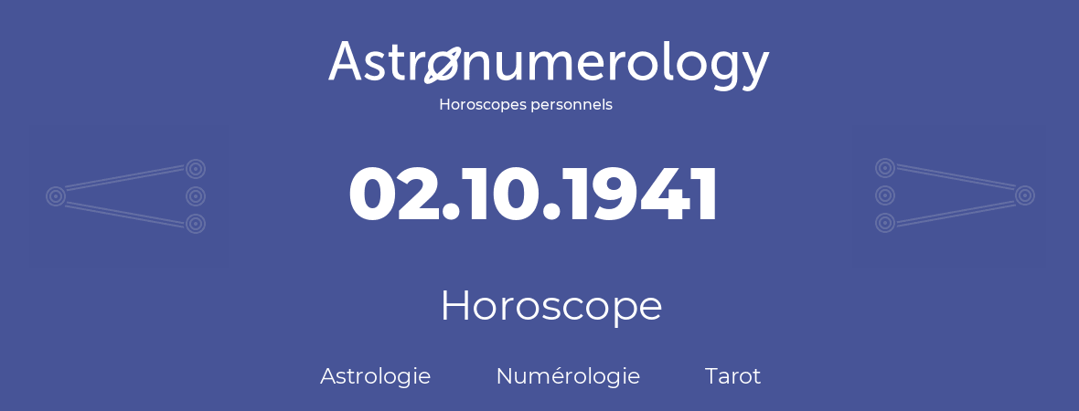 Horoscope pour anniversaire (jour de naissance): 02.10.1941 (2 Octobre 1941)