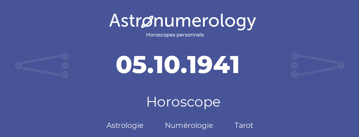 Horoscope pour anniversaire (jour de naissance): 05.10.1941 (5 Octobre 1941)