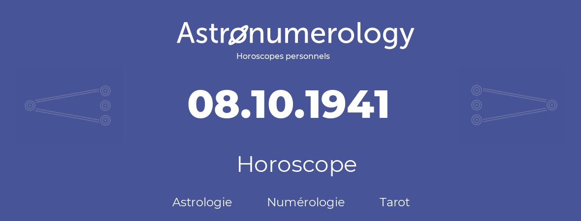 Horoscope pour anniversaire (jour de naissance): 08.10.1941 (8 Octobre 1941)