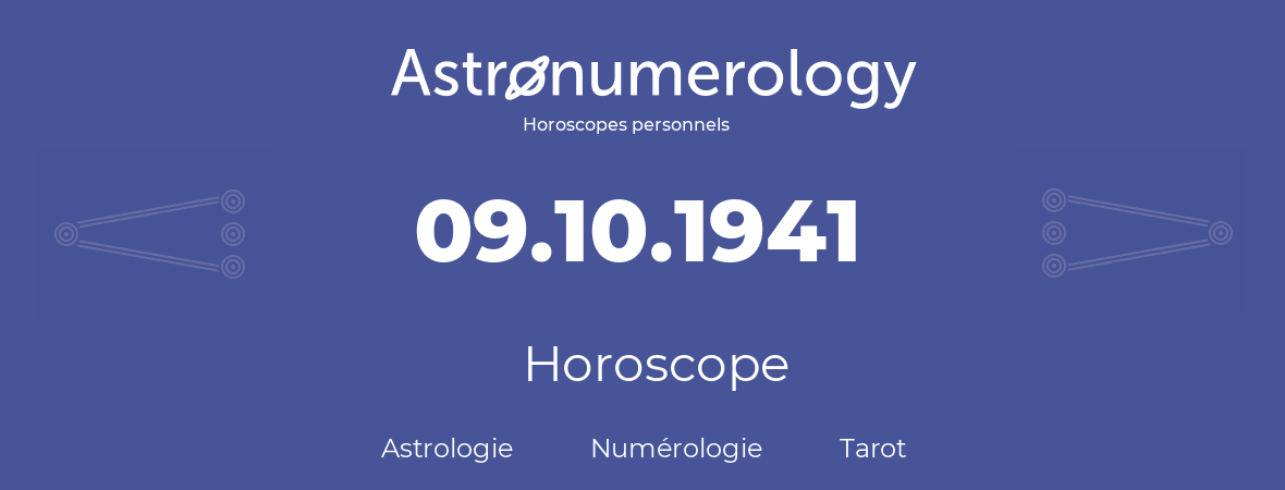 Horoscope pour anniversaire (jour de naissance): 09.10.1941 (9 Octobre 1941)