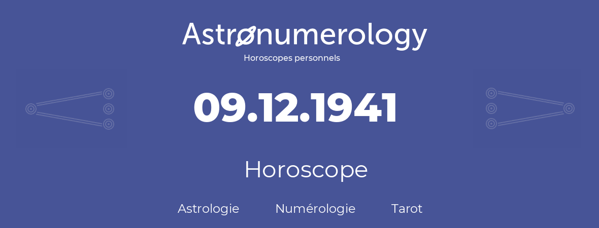 Horoscope pour anniversaire (jour de naissance): 09.12.1941 (9 Décembre 1941)