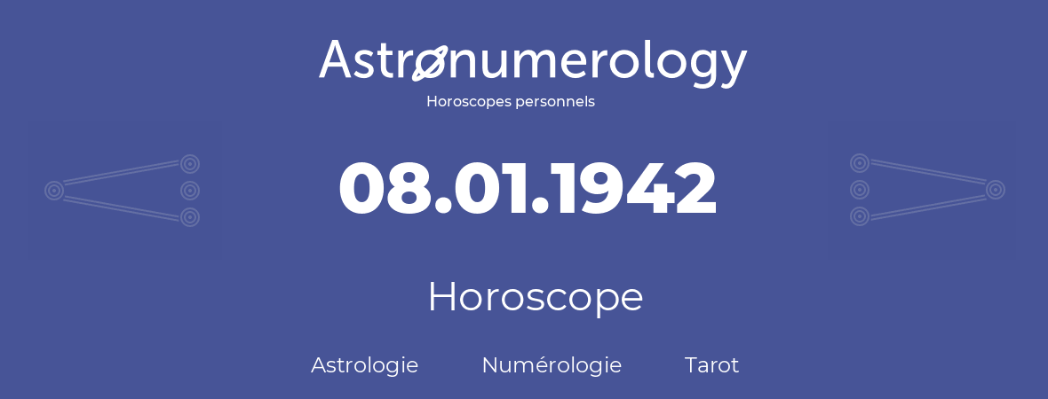 Horoscope pour anniversaire (jour de naissance): 08.01.1942 (8 Janvier 1942)