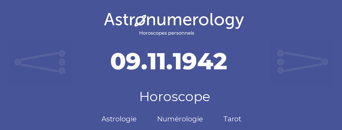 Horoscope pour anniversaire (jour de naissance): 09.11.1942 (9 Novembre 1942)