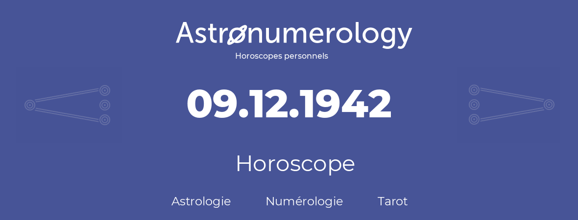 Horoscope pour anniversaire (jour de naissance): 09.12.1942 (9 Décembre 1942)