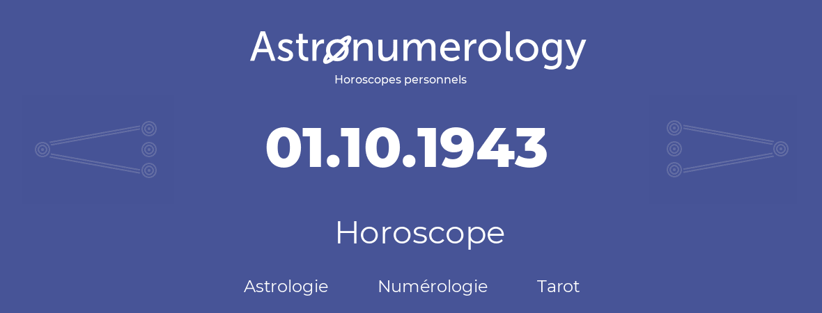 Horoscope pour anniversaire (jour de naissance): 01.10.1943 (1 Octobre 1943)