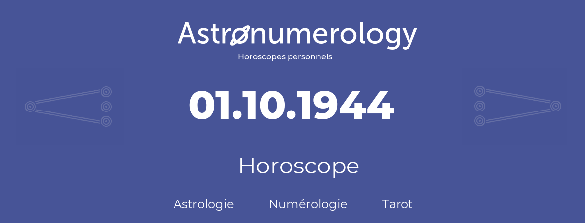 Horoscope pour anniversaire (jour de naissance): 01.10.1944 (1 Octobre 1944)