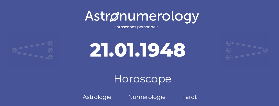 Horoscope pour anniversaire (jour de naissance): 21.01.1948 (21 Janvier 1948)