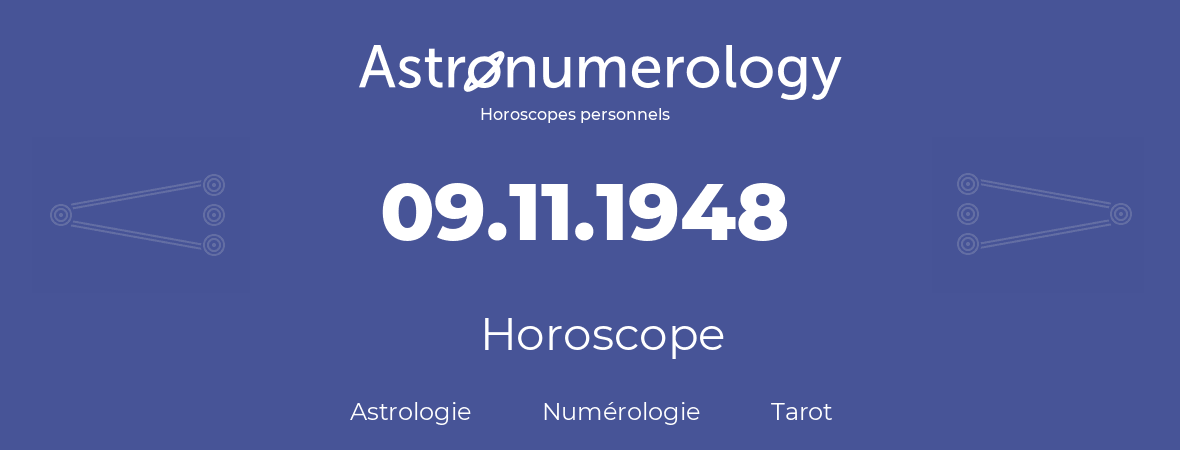 Horoscope pour anniversaire (jour de naissance): 09.11.1948 (09 Novembre 1948)