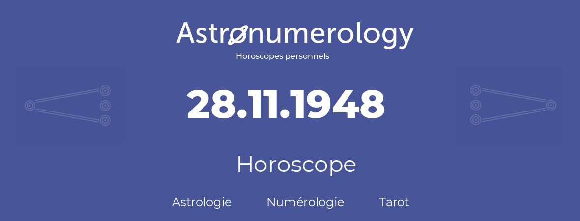 Horoscope pour anniversaire (jour de naissance): 28.11.1948 (28 Novembre 1948)