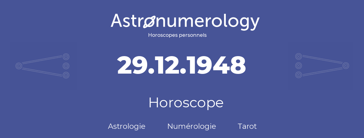Horoscope pour anniversaire (jour de naissance): 29.12.1948 (29 Décembre 1948)