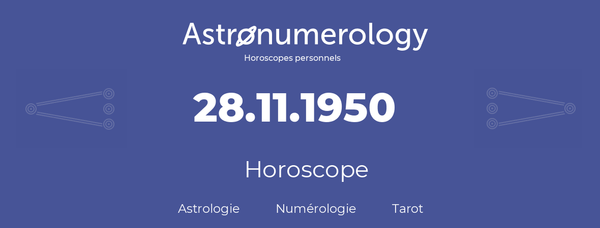 Horoscope pour anniversaire (jour de naissance): 28.11.1950 (28 Novembre 1950)