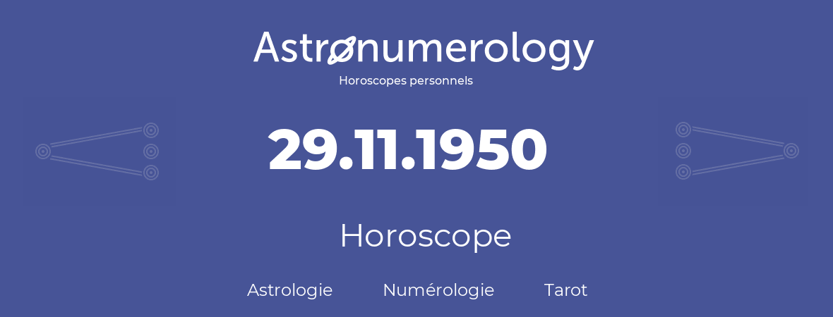 Horoscope pour anniversaire (jour de naissance): 29.11.1950 (29 Novembre 1950)