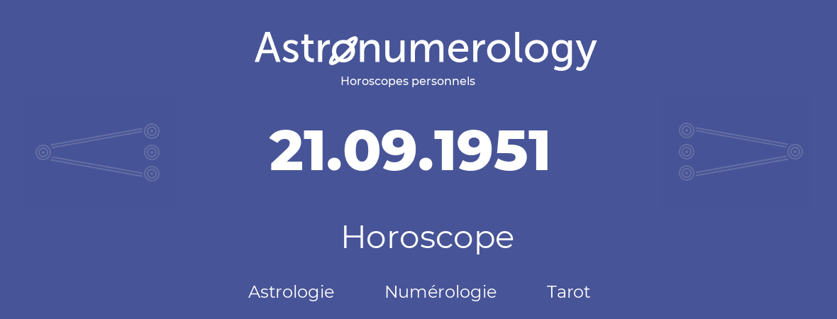 Horoscope pour anniversaire (jour de naissance): 21.09.1951 (21 Septembre 1951)