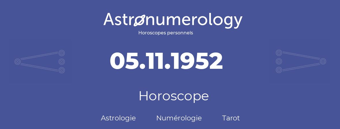 Horoscope pour anniversaire (jour de naissance): 05.11.1952 (05 Novembre 1952)