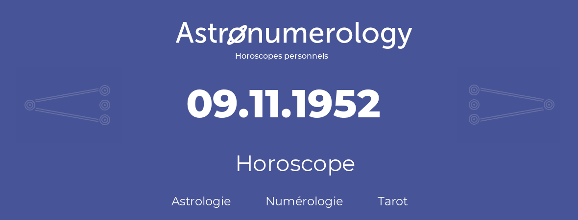 Horoscope pour anniversaire (jour de naissance): 09.11.1952 (9 Novembre 1952)