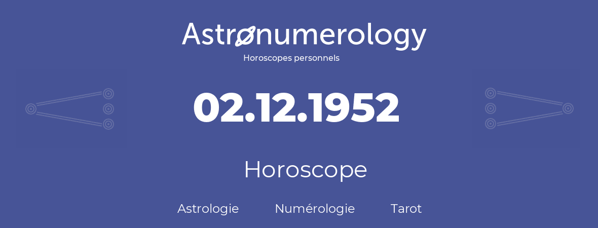 Horoscope pour anniversaire (jour de naissance): 02.12.1952 (2 Décembre 1952)
