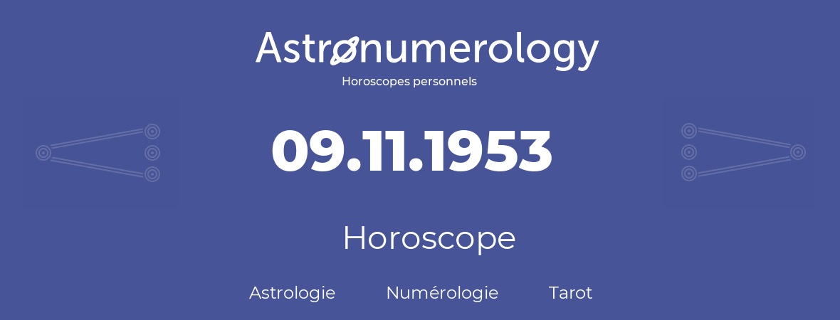 Horoscope pour anniversaire (jour de naissance): 09.11.1953 (09 Novembre 1953)