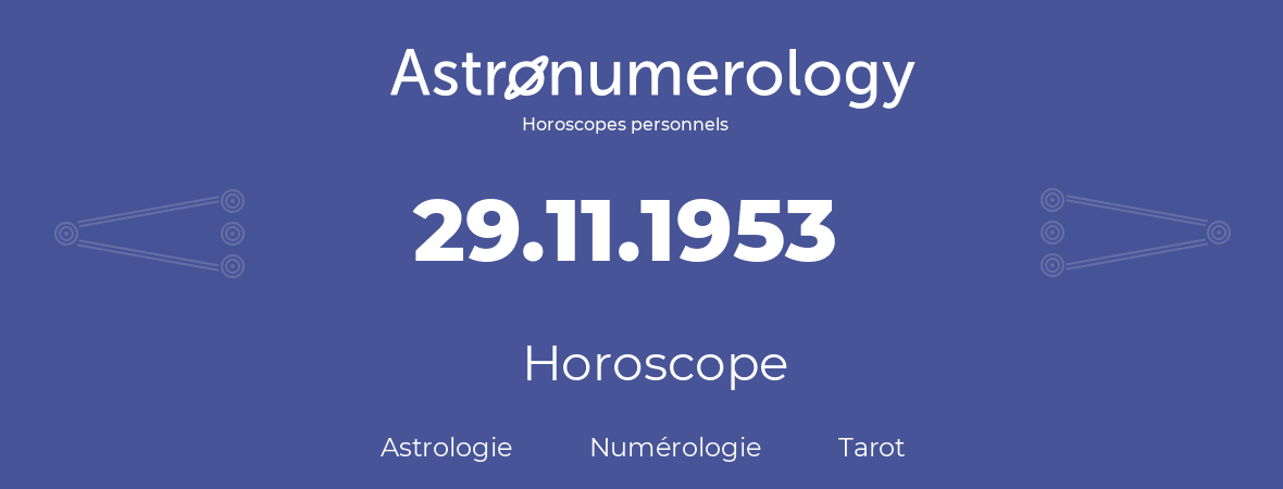 Horoscope pour anniversaire (jour de naissance): 29.11.1953 (29 Novembre 1953)