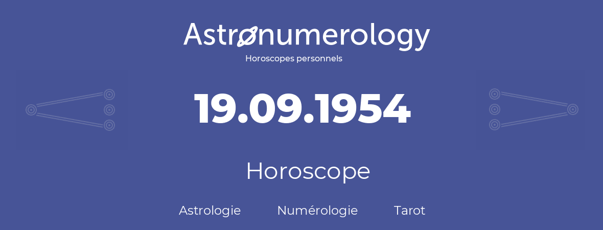 Horoscope pour anniversaire (jour de naissance): 19.09.1954 (19 Septembre 1954)